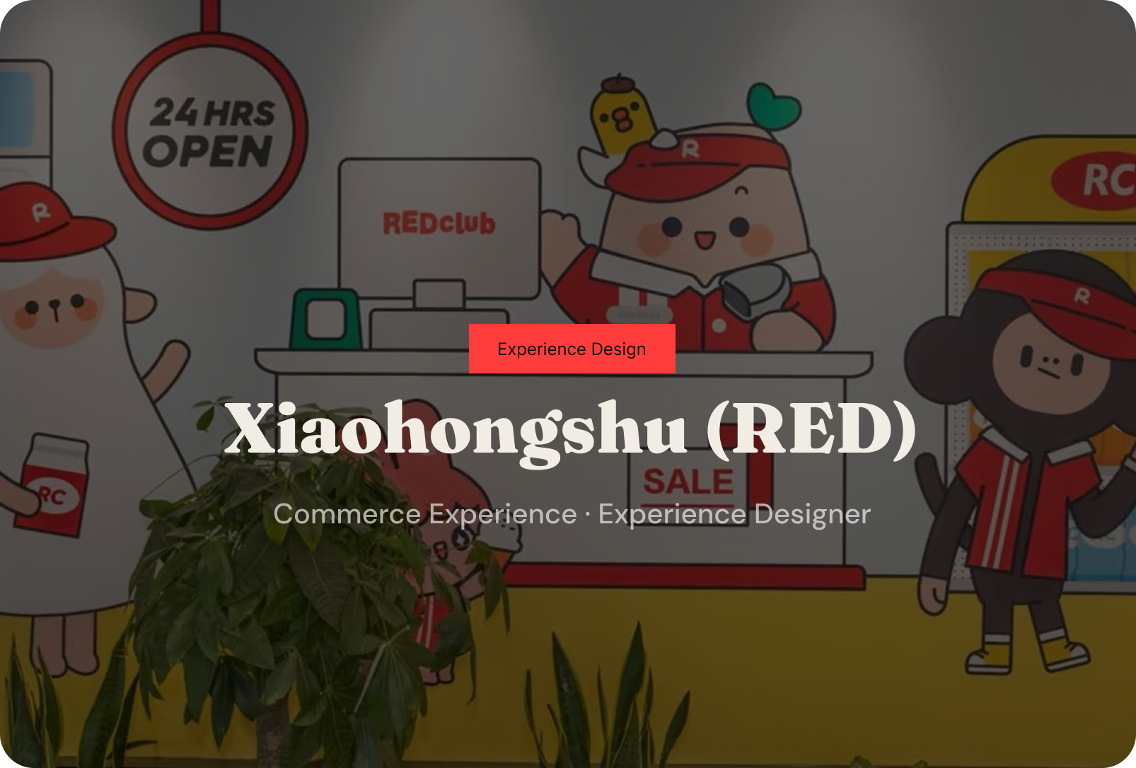 Xiaohongshu (RED) — Experience Design, Commerce Experience Designer